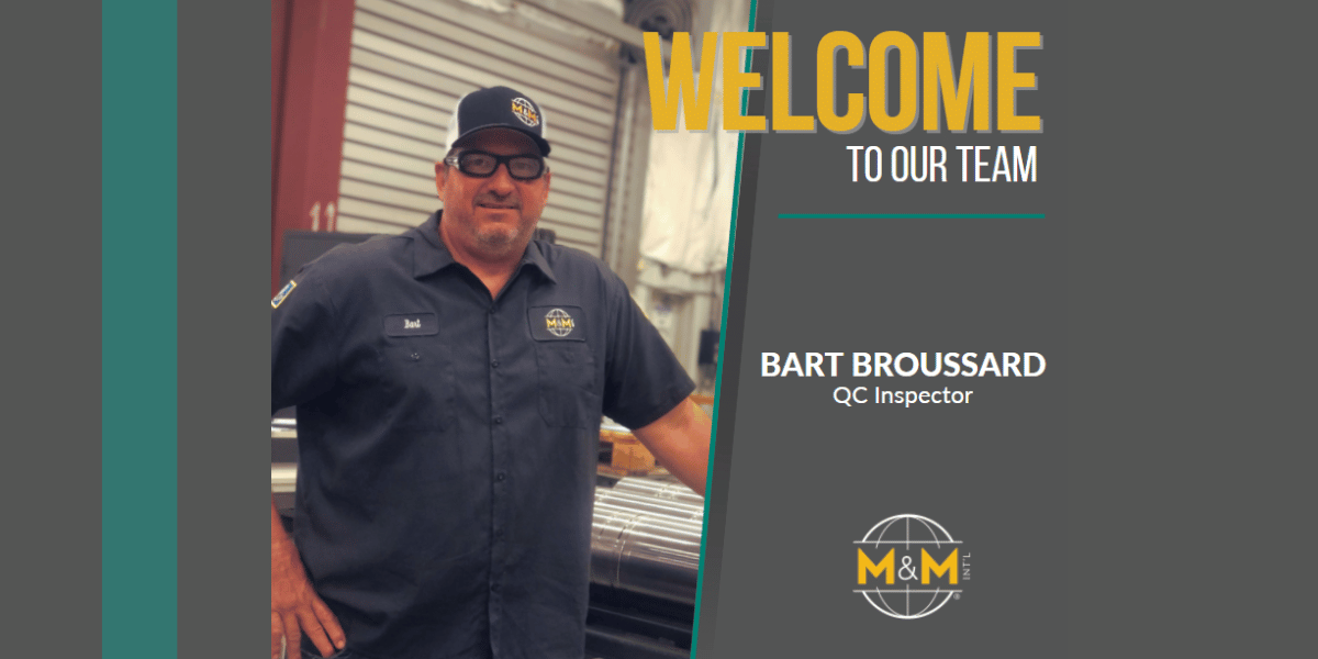 Welcome to the Team! Bart Broussard, QC Inspector